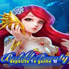 deposite 1 e ganhe 10